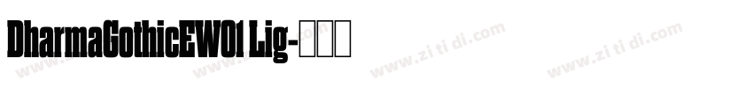 DharmaGothicEW01 Lig字体转换 DharmaGothicEW01 Lig字体转换